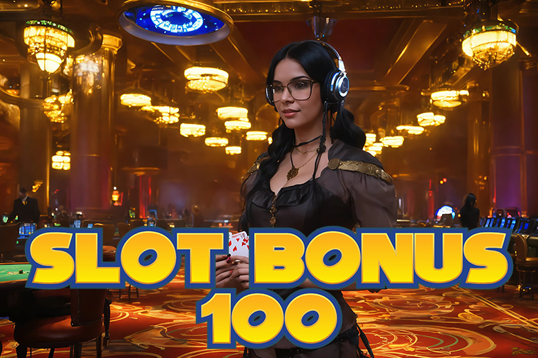 SLOT BONUS 100 2025