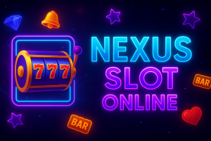 NEXUS SLOT ONLINE 2025